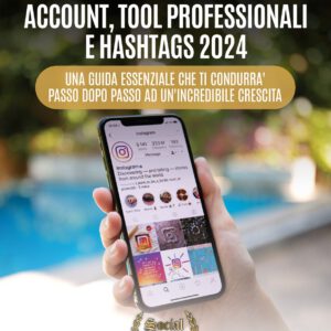 GUIDA INSTAGRAM, OTTIMIZZAZIONE ACCOUNT E TOOL PROFESSIONALI